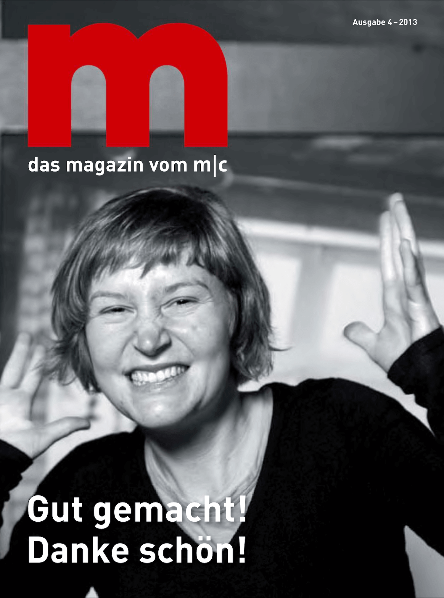 Magazin m, Ausgabe 4 aus 2013. Titel: Gut gemacht! Danke schön!