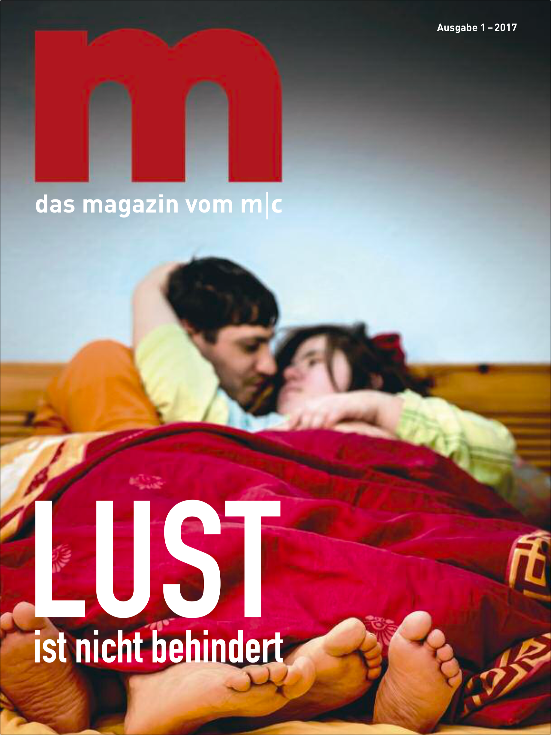 Magazin m, Ausgabe 1 aus 2017. Titel: LUST ist nicht behindert